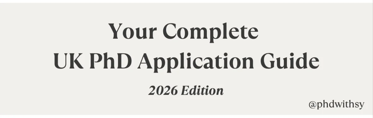 Your Complete UK PhD Application Guide, 2026 edition, by @phdwithsy